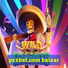 pxxbet.com baixar